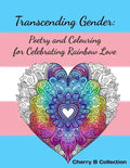 Transcending Gender: Poetry and Colouring for Celebrating Rainbow Love, Transgender LGBTQ+ Gifts - Paperback - Collective Awakening