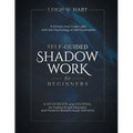 Self-Guided Shadow Work for Beginners: A Workbook and Journal (Paperback) - Collective Awakening