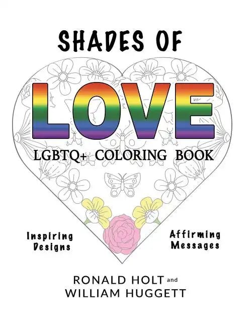 Shades of Love LGBTQ+ Coloring Book: Inspiring Designs with Affirming Messages of Love and Acceptance - Paperback - Collective Awakening