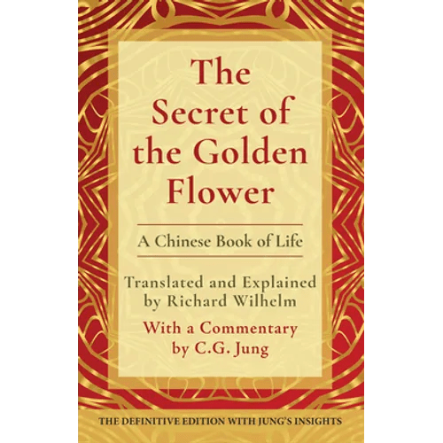 The Secret of the Golden Flower: A Chinese Book of Life - Hardcover - Collective Awakening