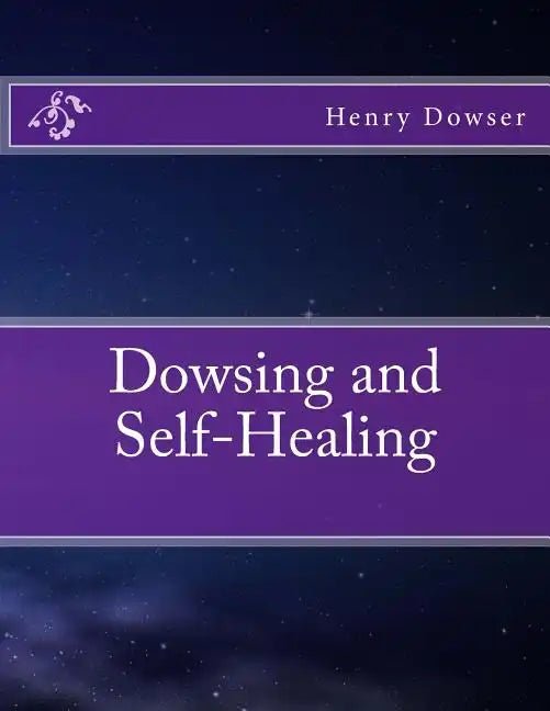 Dowsing and Self - Healing - Paperback - Collective Awakening