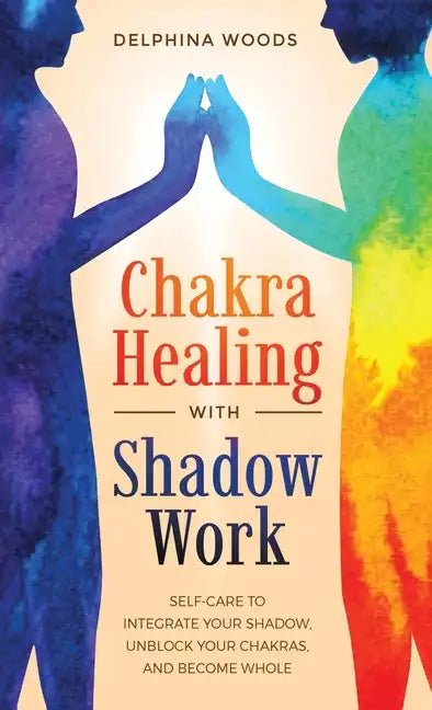 Chakra Healing with Shadow Work - Hardcover - Collective Awakening